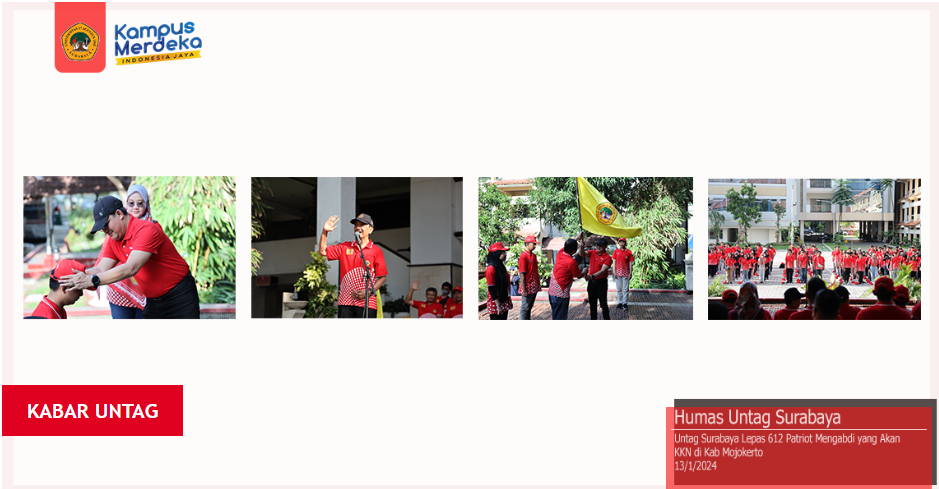 SELALU DINANTI MASYARAKAT, UNTAG SURABAYA LEPAS 612 PATRIOT MENGABDI DI KAB. MOJOKERTO