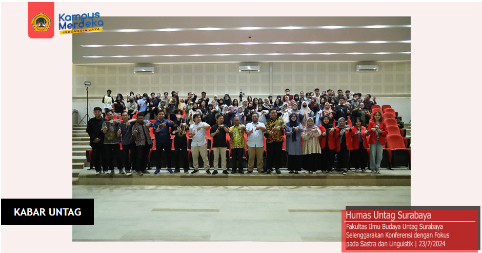 FAKULTAS ILMU BUDAYA UNTAG SURABAYA SELENGGARAKAN KONFERENSI DENGAN FOKUS PADA SASTRA DAN LINGUISTIK