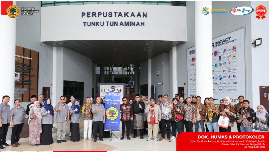 Untag Surabaya Perkuat Kolaborasi Internasional di Malaysia, Media Connect dan Partnership dengan UT